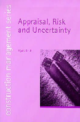 Stock image for Appraisal, Risk and Uncertainty (Construction Management Series) for sale by WorldofBooks
