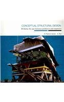 Beispielbild fr Conceptual Structural Design: Bridging the Gap between Architects and Engineers zum Verkauf von Open Books