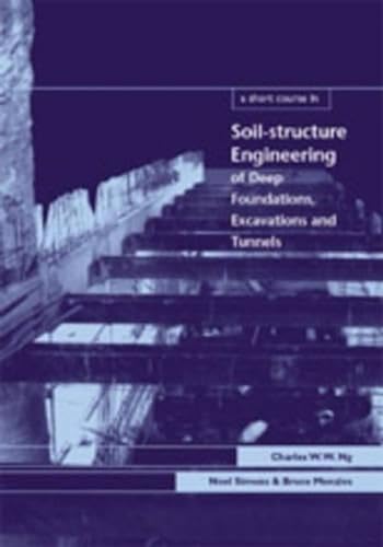 Stock image for A Short Course in Soil-Structure Engineering of Deep Foundations, Excavations and Tunnels for sale by Blackwell's