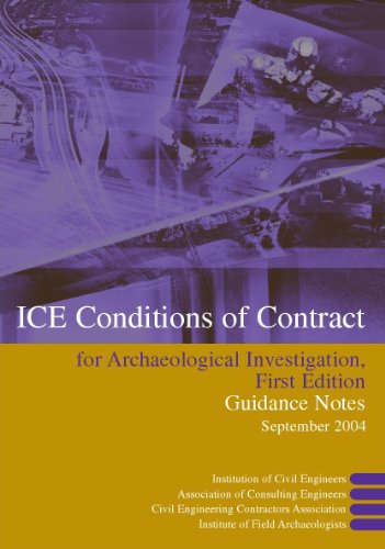 ICE Conditions of Contract for Archaelogical Investigation, Guidance Notes (9780727732897) by Institution Of Civl Engineers; Association Of Consulting Engineers; Civil Engineering Contractors Association