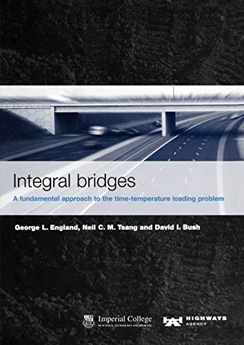 Stock image for Integral Bridges: A fundamental approach to the time temperature loading problem for sale by Lucky's Textbooks