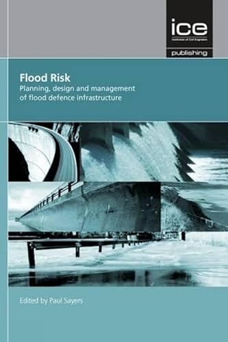 9780727741561: Flood Risk: Planning, Design and Management of Flood Defence Infrastructure