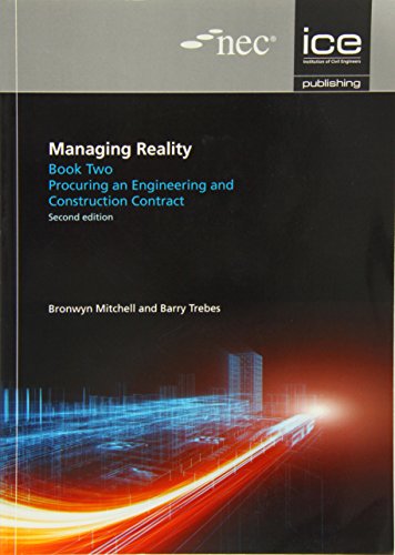 Beispielbild fr Managing Reality, Second edition. Book 2: Procuring an engineering and construction contract (Managing Reality: A Practical Guide to Applying Nec3, 2nd Ed) zum Verkauf von Books From California
