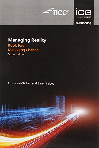 Beispielbild fr Managing Reality, Second edition. Book 4: Managing change: 5 (Managing Reality: A Practical Guide to Applying NEC3, 2nd edition) zum Verkauf von Y-Not-Books