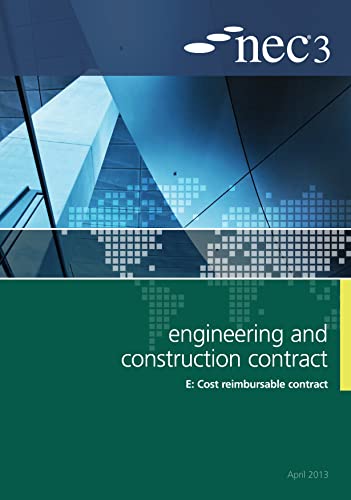 Beispielbild fr NEC3 Engineering and Construction Contract Option E: Cost reimbursable contract: Option E: Cost Reimbursable Contract, An NEC Document, April 2013 zum Verkauf von WorldofBooks