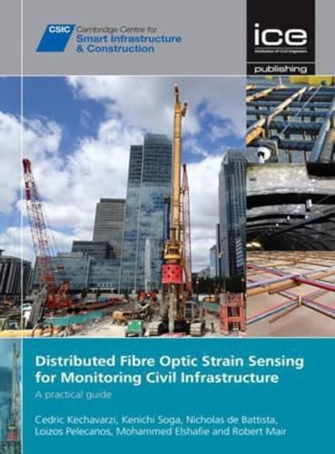 Beispielbild fr Distributed Fibre Optic Strain Sensing for Monitoring Civil Infrastructure - A Practical Guide (CSIC Series) (Cambridge Centre for Smart Infrastructure & Construction) zum Verkauf von AwesomeBooks