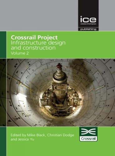 9780727761026: Crossrail Project: Infrastructure Design and Construction - Volume 2