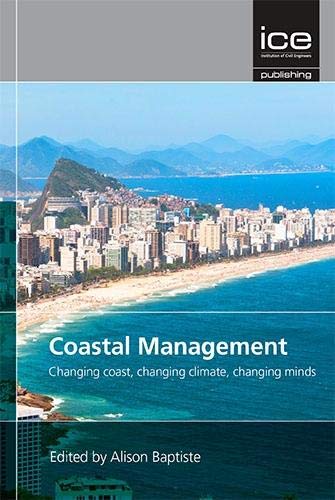 9780727761149: Coastal Management: Changing Coast, Changing Climate, Changing Minds: Proceedings of the International Conference Organised by the Institution of ... the Netherlands, from 8-9 September 2015