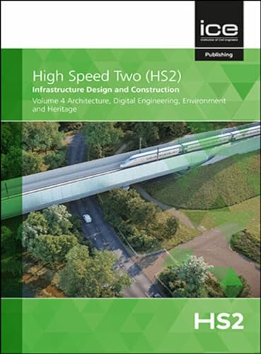Beispielbild fr Architecture, Digital Engineering, Environment and Heritage, Volume 4 (High Speed Two (HS2): Infrastructure Design and Construction) zum Verkauf von Ria Christie Collections