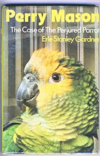 The case of the perjured parrot (9780727802620) by Erle Stanley Gardner