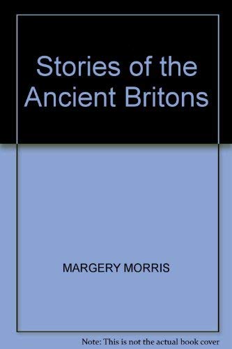 Imagen de archivo de Stories of the Ancient Britons a la venta por Lady Lisa's Bookshop