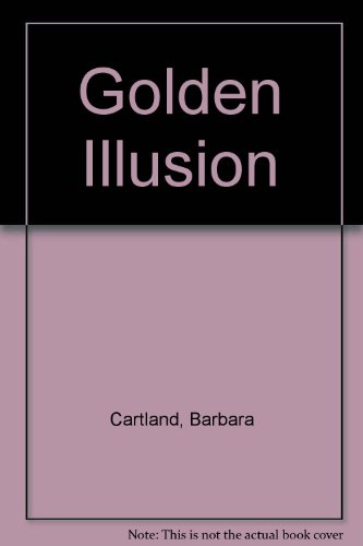 Golden Illusion (9780727803917) by Cartland, Barbara