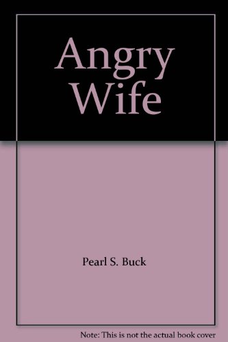 Angry Wife Buck, Pearl S. - Buck, Pearl S.