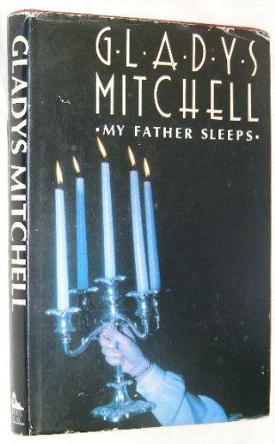 My Father Sleeps (9780727807243) by Gladys Mitchell