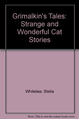 Imagen de archivo de Grimalkin's Tales: Strange and Wonderful Cat Stories a la venta por Eric James