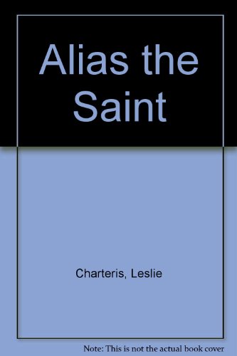 9780727810984: Alias the Saint