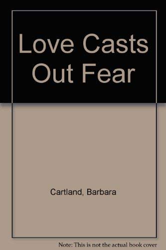 Imagen de archivo de Love Casts Out Fear a la venta por Better World Books