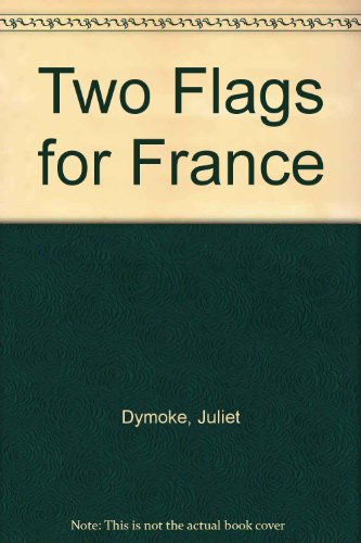 Beispielbild fr TWO FLAGS FOR FRANCE. zum Verkauf von Cambridge Rare Books