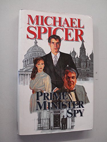 Stock image for Prime Minister, Spy for sale by Harry Righton