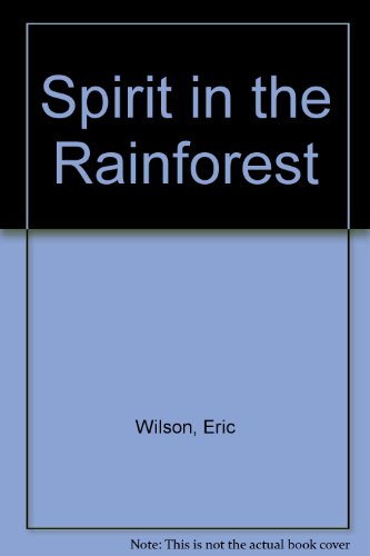 Beispielbild fr Spirit In The Rainforest zum Verkauf von Hessay Books