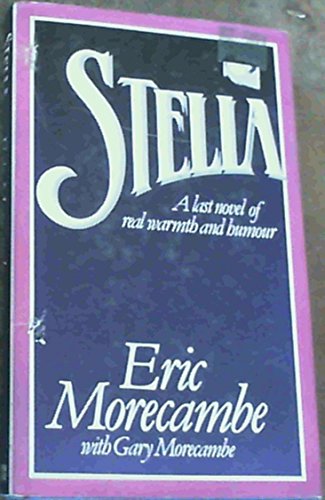 Stock image for Stella: A last novel of real warmth and humour for sale by Ryde Bookshop Ltd