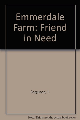 Emmerdale Farm: Friend in Need (Emmerdale Farm) (9780727815231) by Ferguson, J.; MacKenzie, Lee