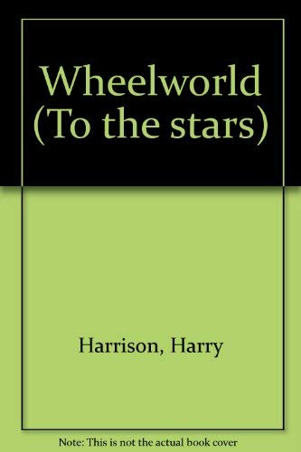 Homeworld to the Stars, Volume 2: Wheelworld (9780727816146) by Harrison, Harry