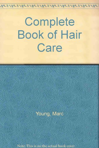 Complete Book of Hair Care (9780727820235) by Marc Young