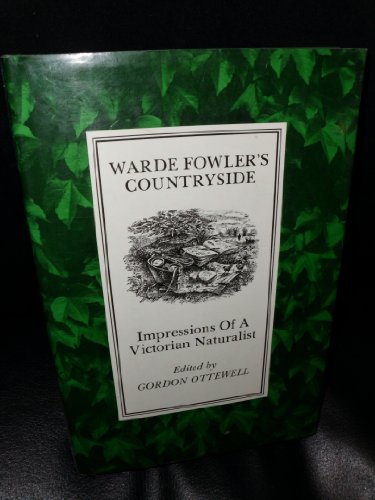 Stock image for Warde Fowler's Countryside: Impressions of a Victorian Naturalist for sale by G.J. Askins Bookseller