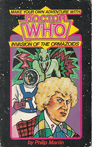 Beispielbild fr Make Your Own Adventure with DOCTOR WHO - INVASION OF THE ORMAZOIDS. . [ Based on the Classic BBC TV Television Dr. Who Series SF Serial ] Colin Baker as Doctor. zum Verkauf von Comic World