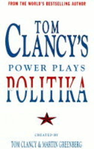 Stock image for Politika (Tom Clancy's Power Plays) for sale by AwesomeBooks