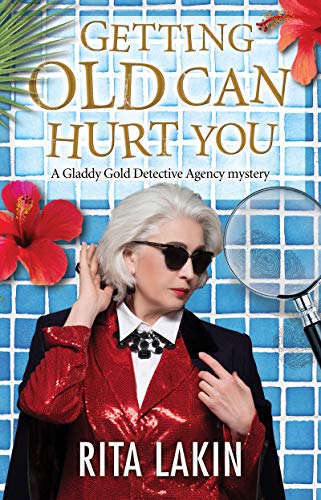 9780727829689: Getting Old Can Hurt You (A Gladdy Gold Mystery, 8)