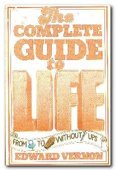 Beispielbild fr THE COMPLETE GUIDE TO LIFE. zum Verkauf von Cambridge Rare Books