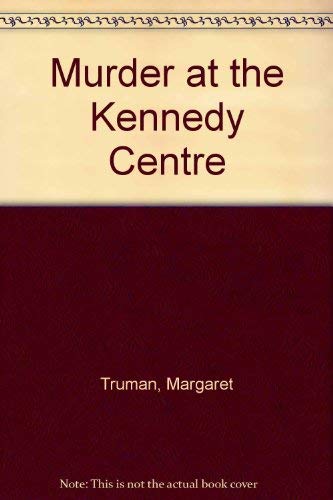 Murder at the Kennedy Centre (9780727840387) by Truman, Margaret
