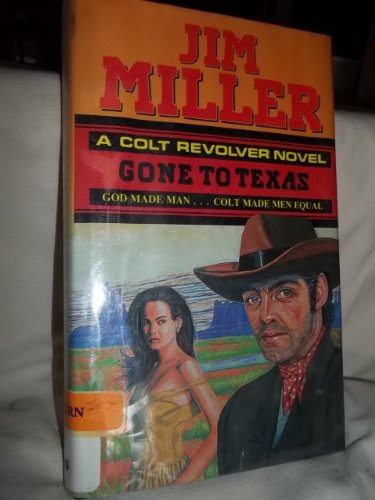 Gone to Texas (The Colt Revolver Novels) (9780727840868) by Miller, Jim