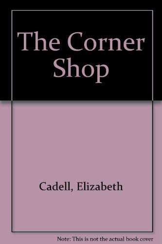 The Corner Shop (9780727842152) by Cadell, Elizabeth