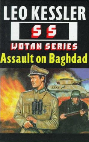 Assault on Baghdad (Ss Wotan Series) (9780727842787) by Kessler, Leo