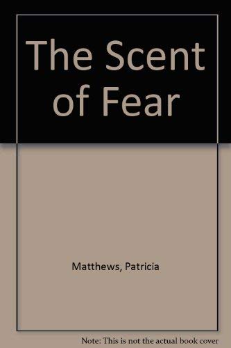 Beispielbild fr THE SCENT OF FEAR zum Verkauf von Ziebarth Books