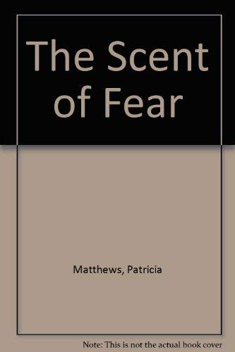 Imagen de archivo de THE SCENT OF FEAR a la venta por Ziebarth Books