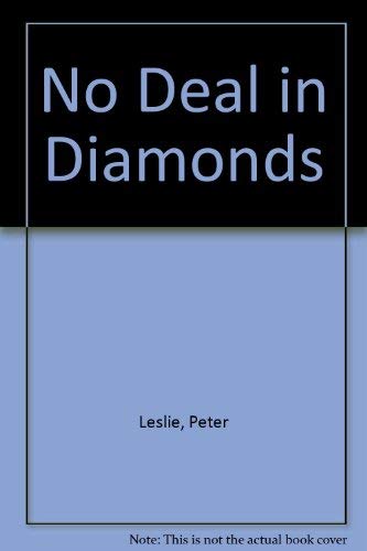 Stock image for No Deal in Diamonds for sale by The London Bookworm