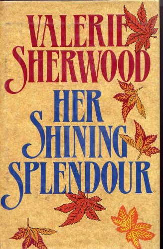 Her Shining Splendor (Severn House Historical Romance Series) (9780727844224) by Sherwood, Valerie