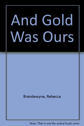 9780727845542: And Gold Was Ours