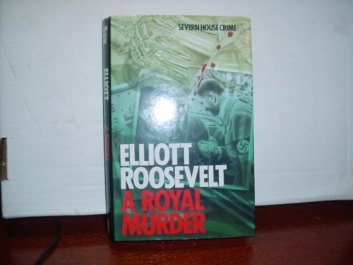 A Royal Murder (9780727846747) by Elliott Roosevelt