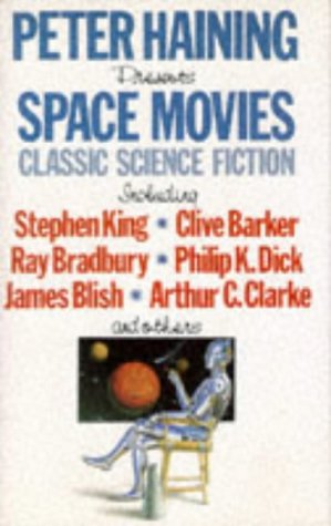 Space Movies -Op/075 (9780727847904) by Stephen King; Peter Haining; Philip K Dick