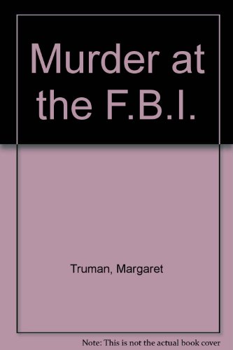 Murder at the F.B.I. (9780727849861) by Margaret Truman