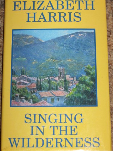 Singing in the Wildern -Op/026 (9780727852298) by Harris, Elizabeth