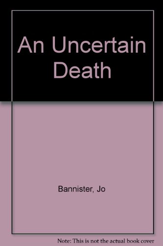 Uncertain Death -Op/026 (9780727852625) by Bannister, Jo