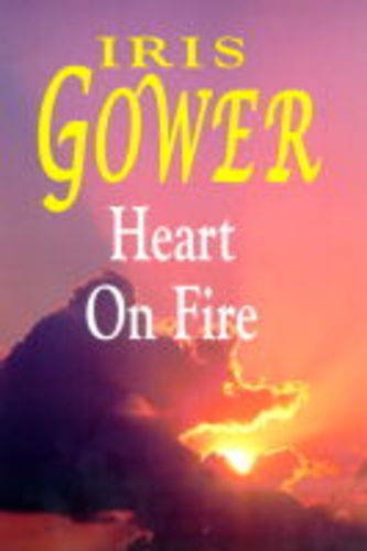 Heart on Fire (9780727854803) by Gower, Iris