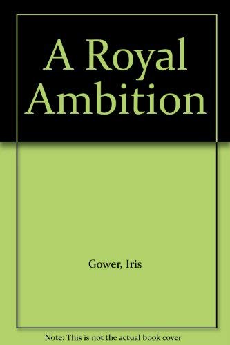 Stock image for A Royal Ambition for sale by Goldstone Books