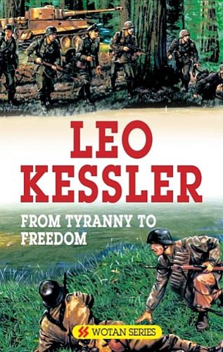 From Tyranny to Freedom (SS Wotan) (9780727856494) by Kessler, Leo